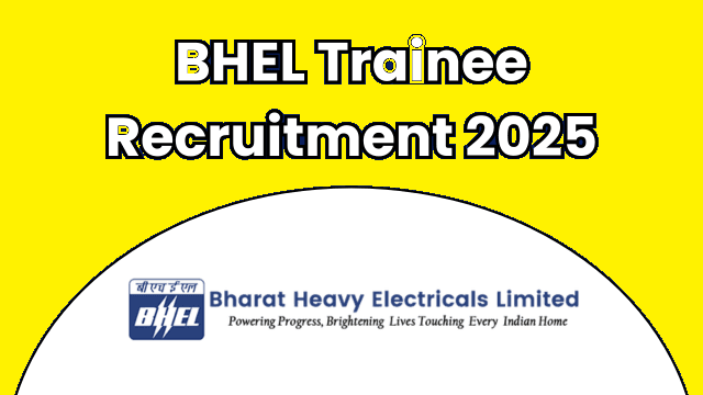 BHEL Trainee Recruitment 2025 for 400 Vacancies Apply Online, Eligibility Criteria!