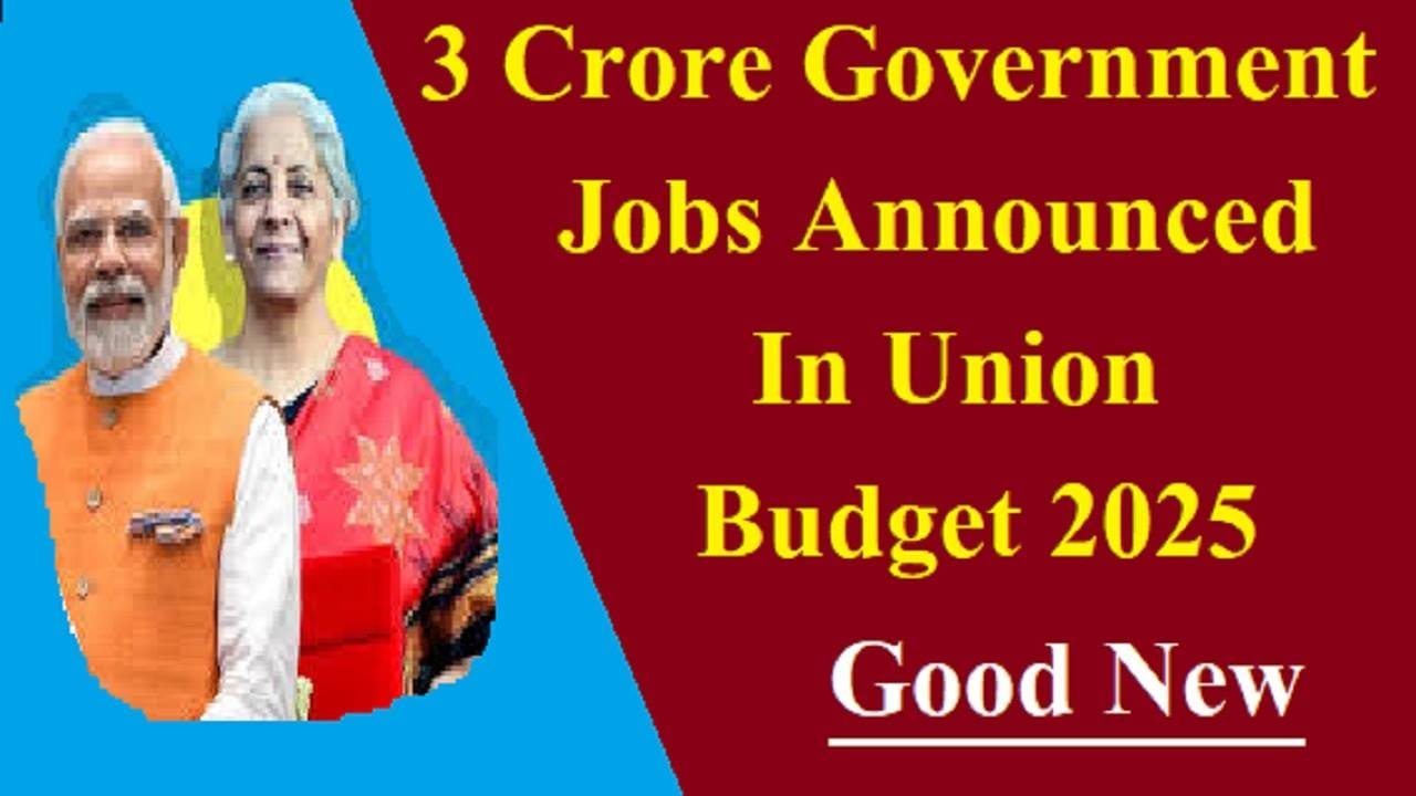 3 Crore Government Jobs Announced in Union Budget 2025